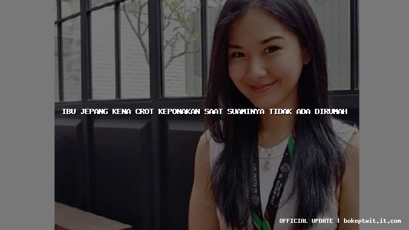 ibu jepang kena crot keponakan saat suaminya tidak ada dirumah