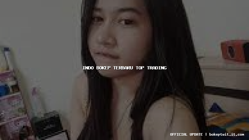 indo bokep terbaru top trading
