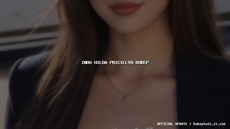 indo hilda pricillya bokep indo hilda pricillya bokep