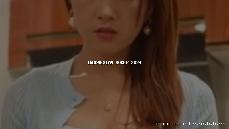 indonesian bokep 2024 indonesian bokep 2024
