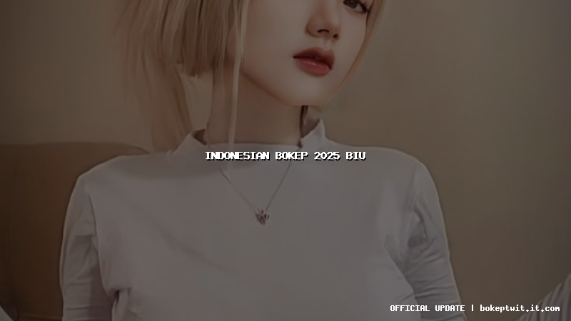 indonesian bokep 2025 biu
