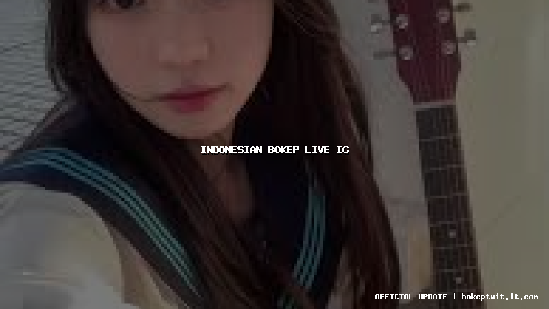 indonesian bokep live ig