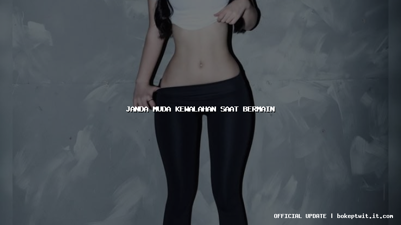 janda muda kewalahan saat bermain