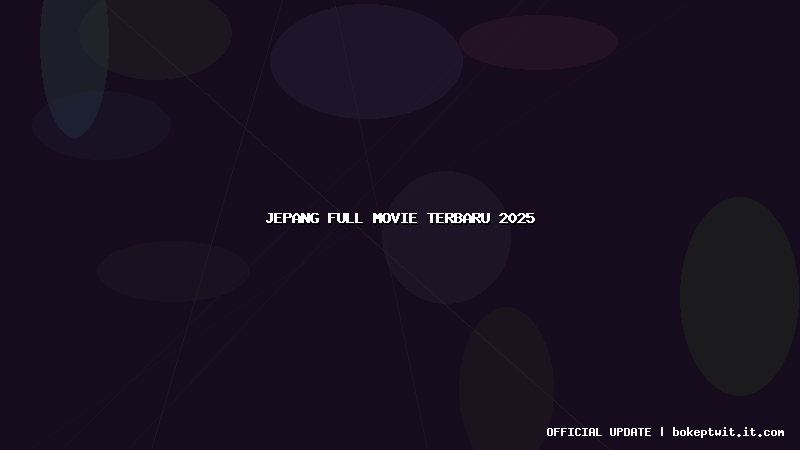 jepang full movie terbaru 2025