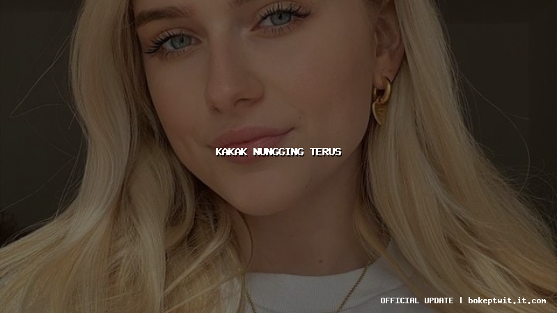 kakak nungging terus