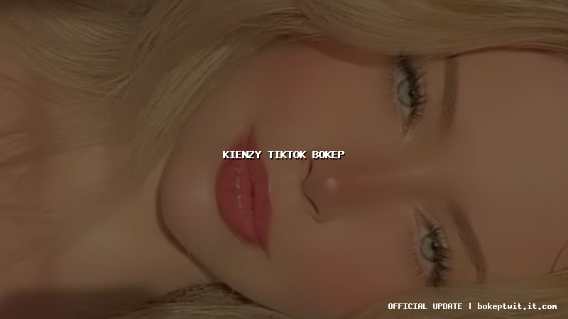kienzy tiktok bokep kienzy tiktok bokep