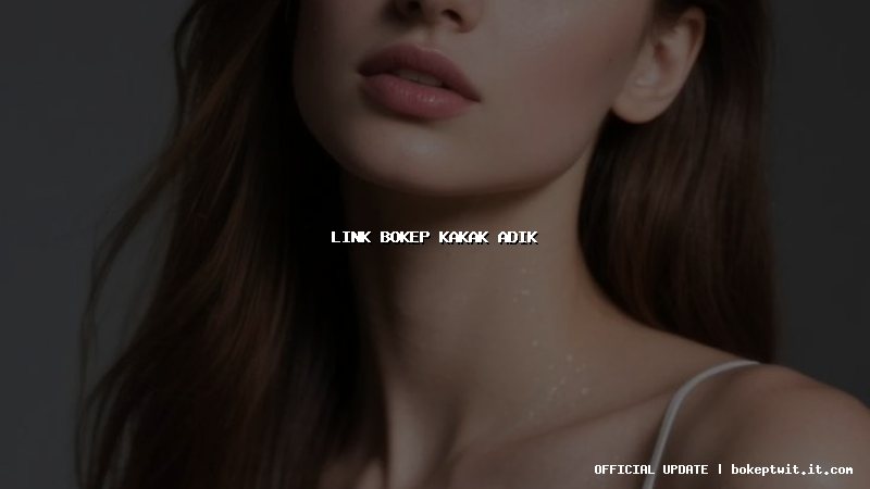 link bokep kakak adik link bokep kakak adik