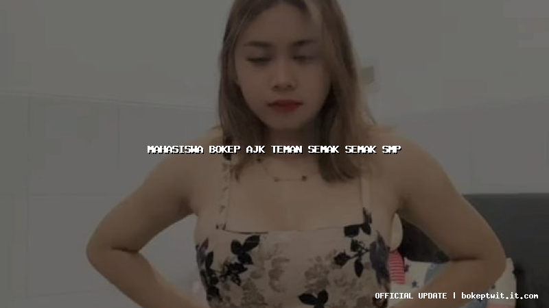 mahasiswa bokep ajk teman semak semak smp mahasiswa bokep ajk teman semak semak smp