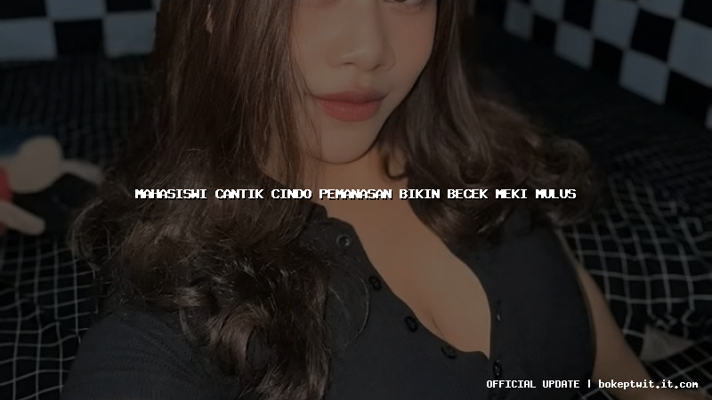 mahasiswi cantik cindo pemanasan bikin becek meki mulus