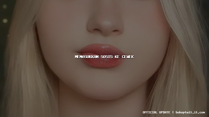 memasukkan sosis ke cewek