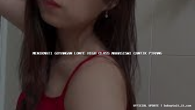 menikmati goyangan lonte high class mahasiswi cantik pirang