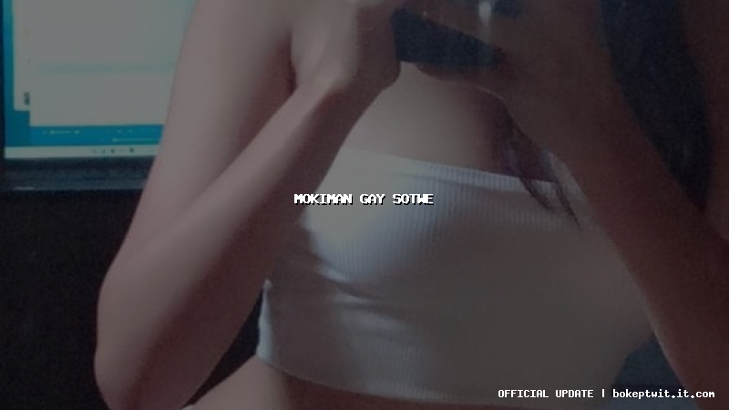 mokiman gay sotwe mokiman gay sotwe