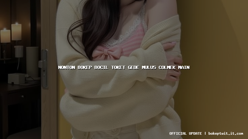 nonton bokep bocil toket gede mulus colmek main nonton bokep bocil toket gede mulus colmek main