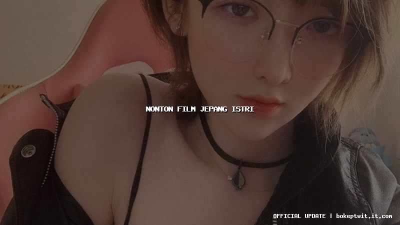 nonton film jepang istri