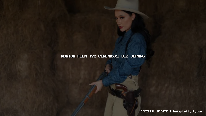 nonton film tv2 cinemaxxi biz jepang