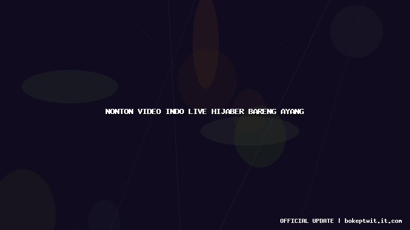 nonton video indo live hijaber bareng ayang