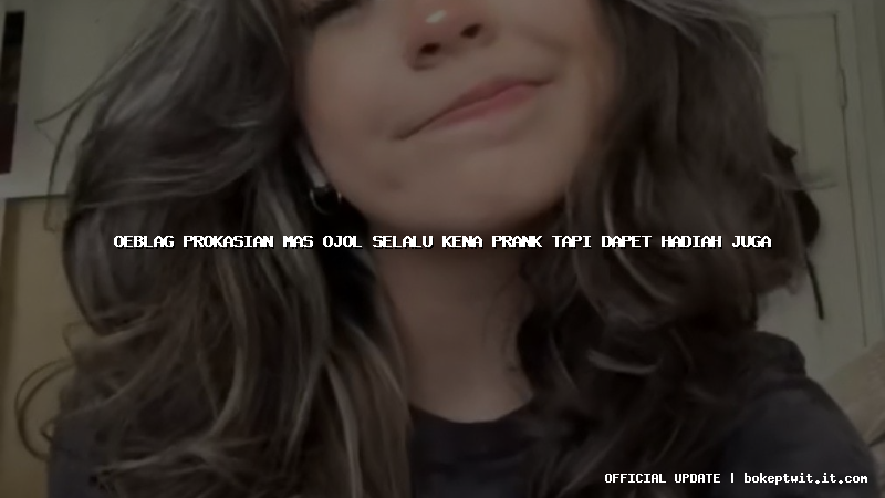 oeblag prokasian mas ojol selalu kena prank tapi dapet hadiah juga