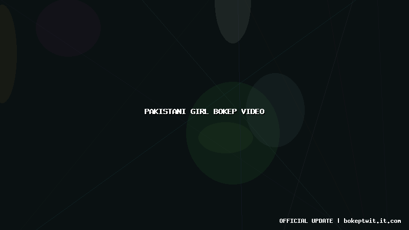 pakistani girl bokep video pakistani girl bokep video