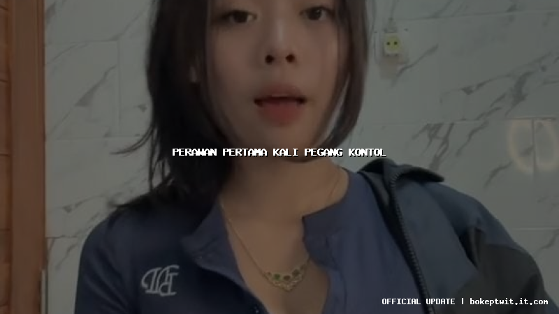 perawan pertama kali pegang kontol perawan pertama kali pegang kontol