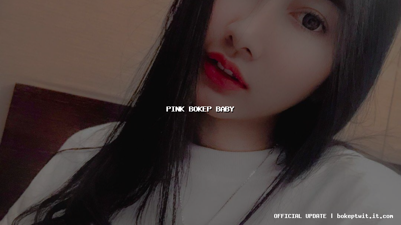 pink bokep baby pink bokep baby