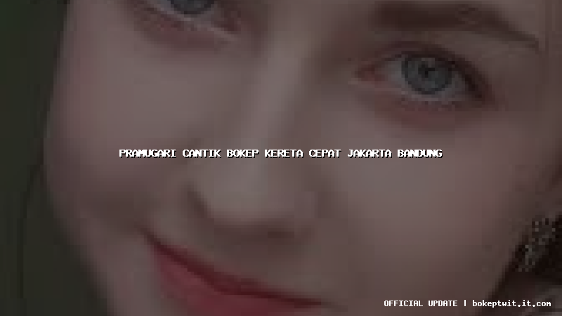 pramugari cantik bokep kereta cepat jakarta bandung