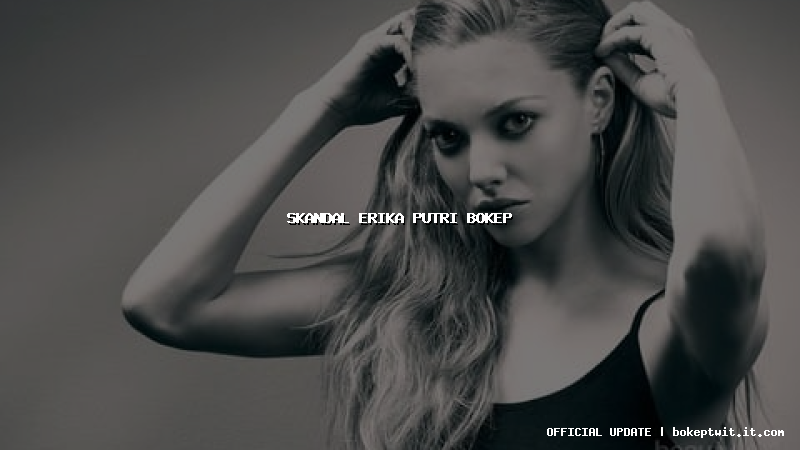 skandal erika putri bokep