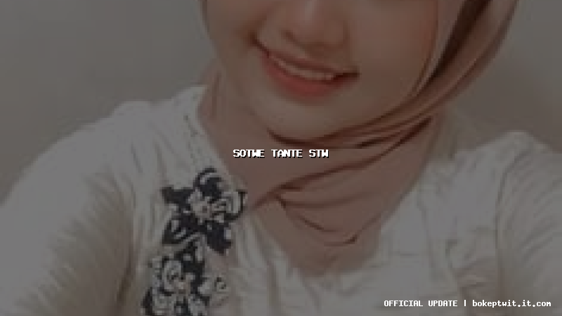 sotwe tante stw sotwe tante stw