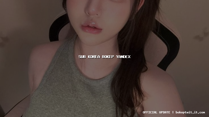 sub korea bokep yandex