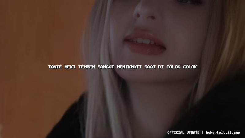 tante meki tembem sangat menikmati saat di colok colok