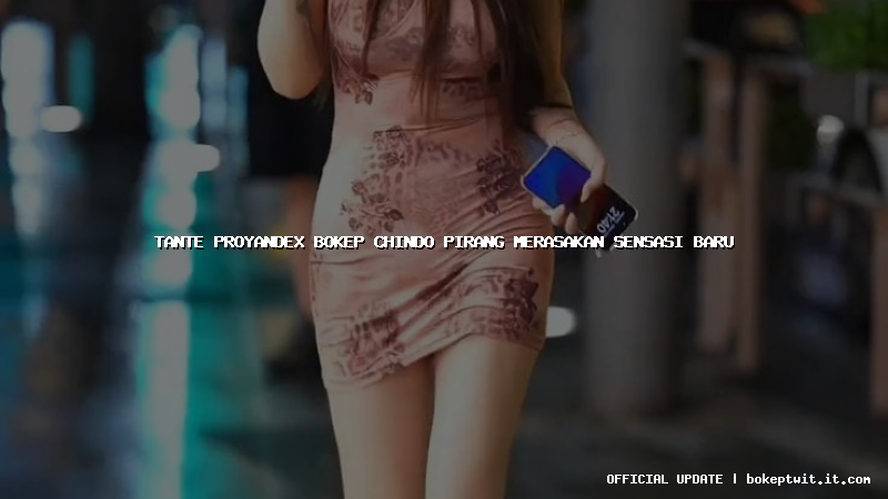 tante proyandex bokep chindo pirang merasakan sensasi baru tante proyandex bokep chindo pirang merasakan sensasi baru