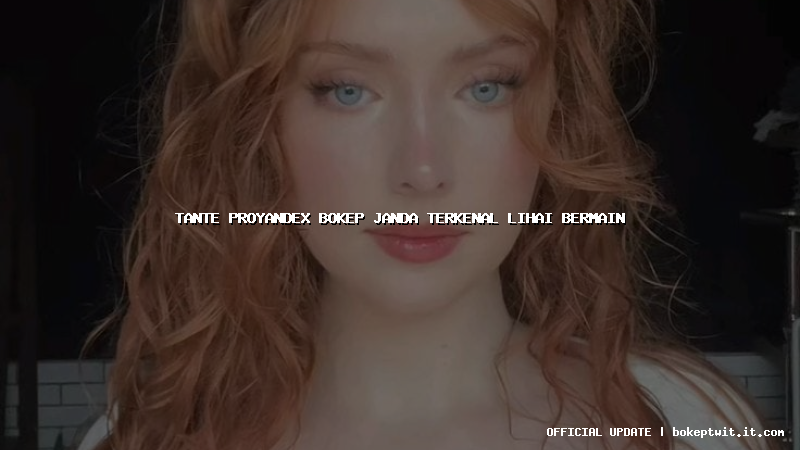 tante proyandex bokep janda terkenal lihai bermain tante proyandex bokep janda terkenal lihai bermain