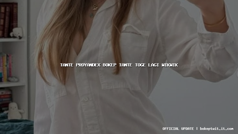tante proyandex bokep tante toge lagi wikwik tante proyandex bokep tante toge lagi wikwik