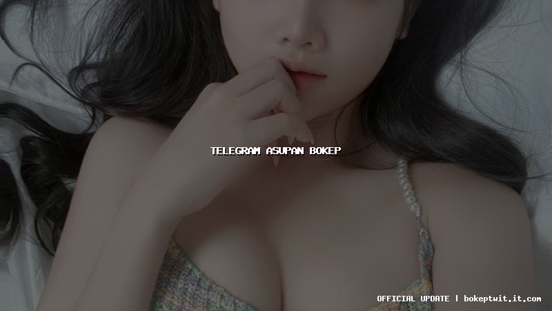 telegram asupan bokep telegram asupan bokep