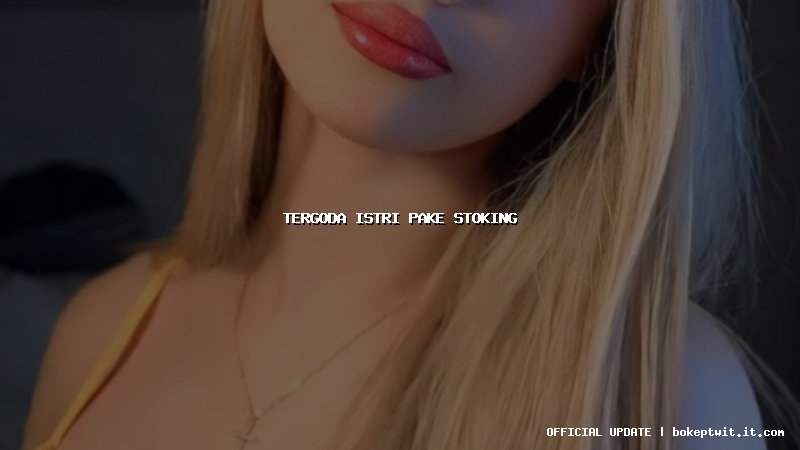 tergoda istri pake stoking