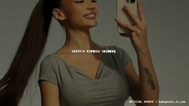 ughtea kurnia skandal ughtea kurnia skandal