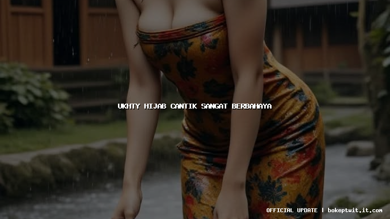 ukhty hijab cantik sangat berbahaya