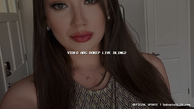 video abg bokep live bling2