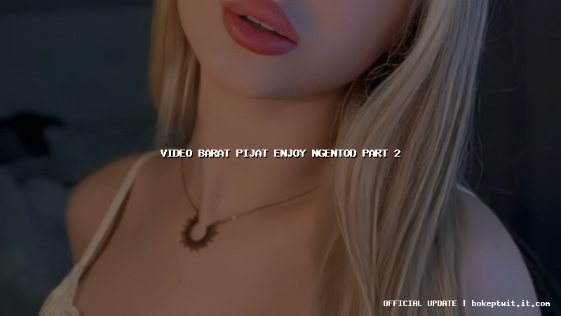 video barat pijat enjoy ngentod part 2