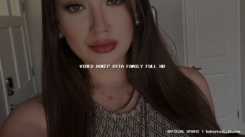 video bokep dita family full hd