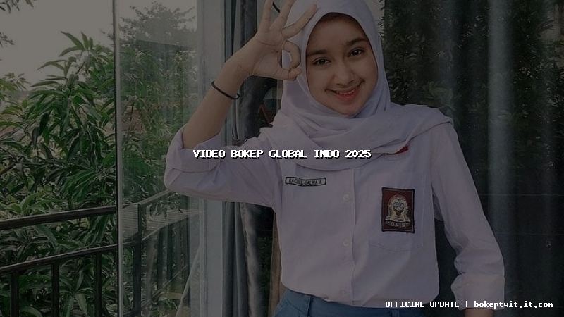 video bokep global indo 2025 video bokep global indo 2025
