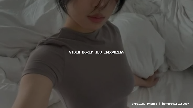 video bokep ibu indonesia