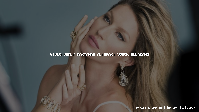 video bokep karyawan alfamart sodok belakang video bokep karyawan alfamart sodok belakang