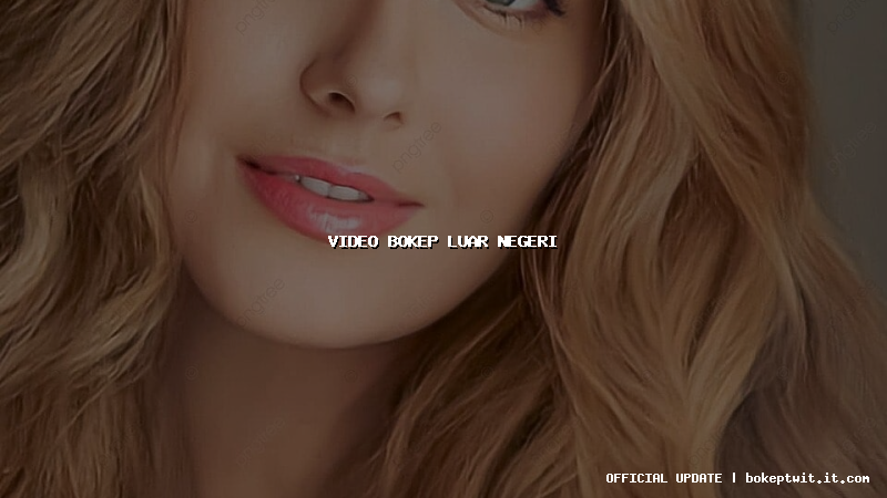 video bokep luar negeri