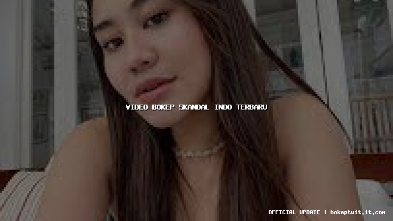 video bokep skandal indo terbaru video bokep skandal indo terbaru