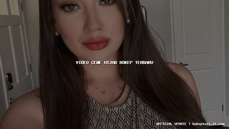 video cewe hijab bokep terbaru video cewe hijab bokep terbaru