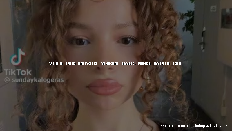 video indo babygirl yourbae habis mandi mainin toge