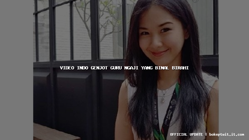 video indo genjot guru ngaji yang binal birahi