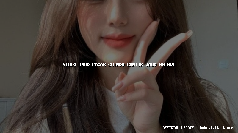 video indo pacar chindo cantik jago ngemut video indo pacar chindo cantik jago ngemut