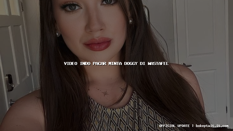 video indo pacar minta doggy di wastafel