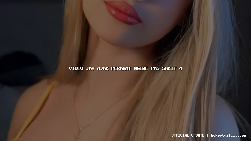 video jav ajak perawat ngewe pas sakit 4